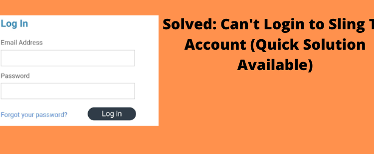 Solved: Can’t Login to Sling TV Account (Quick Solution Available)